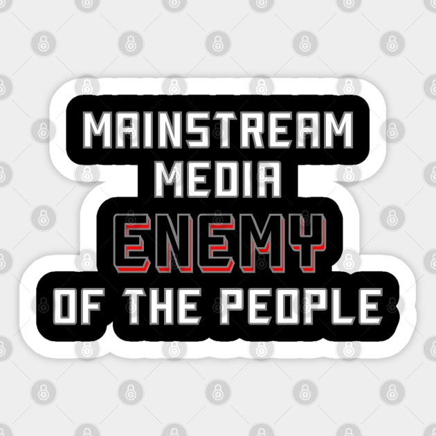 Mainstream Media Enemy Of The People Sticker by DesignFunk